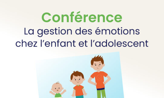 Conférence Gestion des émotions chez l'enfant et l'adolescent